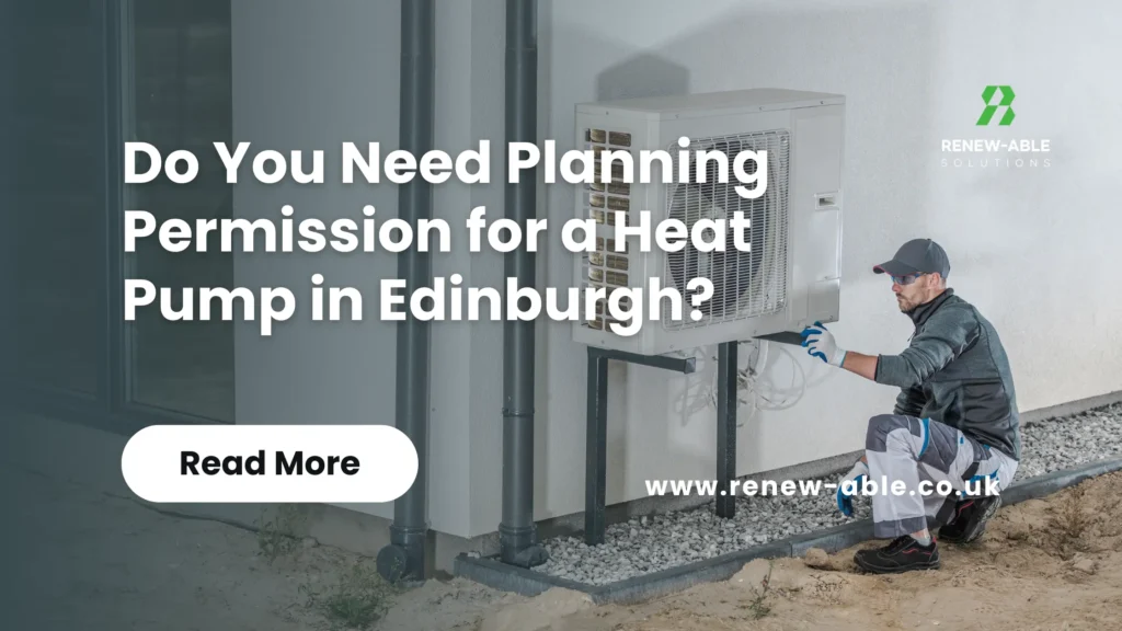 Do You Need Planning Permission for a Heat Pump in Edinburgh?