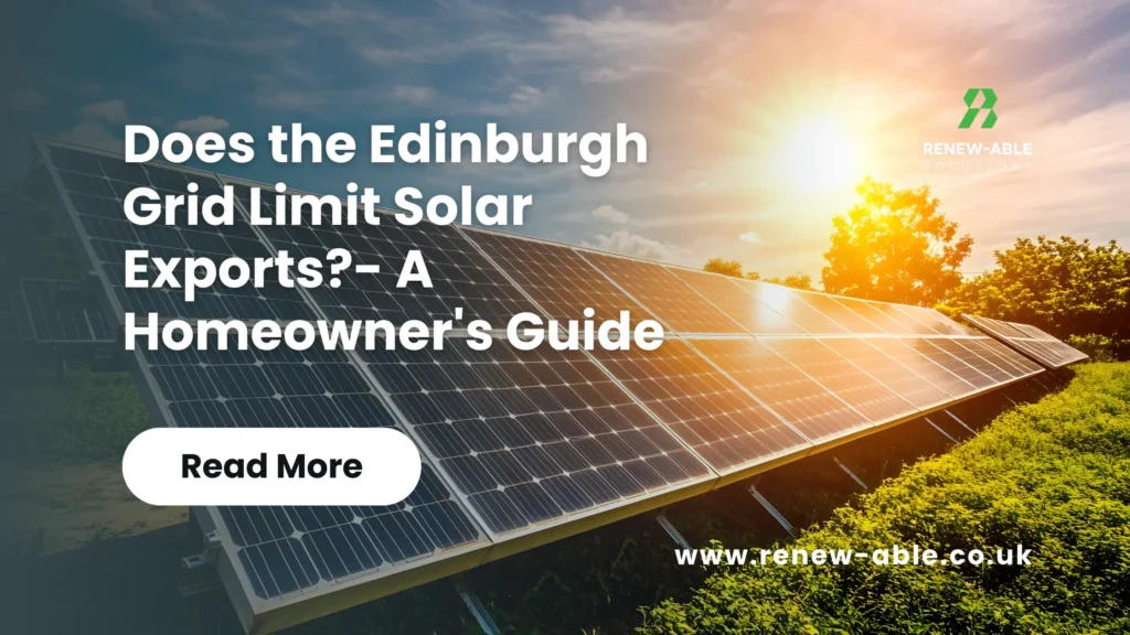 Does the Edinburgh Grid Limit Solar Exports- A Homeowner's Guide